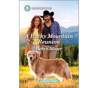 A Rocky Mountain Reunion: A Clean and Uplifting Romance