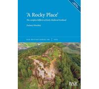 'A Rocky Place': The complex hillforts of Early Medieval Scotland: 706
