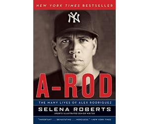 A-Rod: The Many Lives of Alex Rodriguez (Paperback) - Common