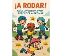 !A RODAR! Guia Divertida para aprender a patinar