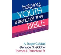 A. Roger Gobbel Gertrude G. Gobbel Thomas E. R Helping Youth Interpr (Tascabile)