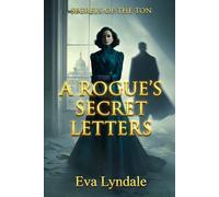 A Rogue’s Secret Letters: A Regency Spy Romance