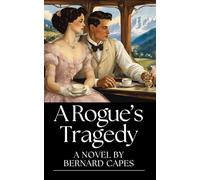 A Rogue's Tragedy: A Timeless Tale of Love, Desire, and Heartbreak