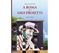 A Roma con Gigi Proietti [Paperback] [Oct 25, 2024] Canforini, Maurizio