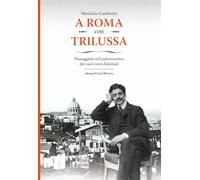 Libri Maurizio Canforini - A Roma Con Trilussa. Passeggiate Nel Palcoscenico Dei