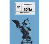 A Roma. Da Pasolini a Rosselli