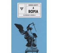 A Roma. Da Pasolini a Rosselli