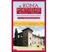 A Roma Portuense, Magliana, Marconi. Storie quotidiane del quartiere capitolino