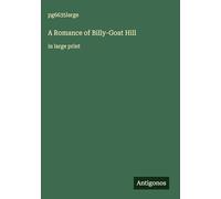 A Romance of Billy-Goat Hill: in large print
