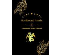 A Romantasy Reader's Journal: Spellbound Reads, A Book Log to Track and Review Thoughts, Tropes and Spice Levels of Fantasy Romance Books