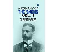 A Romany of the Snow, vol. 1 - NUOVO Gilbert Parker 2025