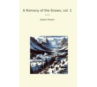 A Romany of the Snows, vol. 1