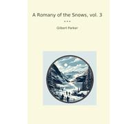 A Romany of the Snows, vol. 3