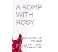 A ROMP WITH ROSY: THE MAYBELLENE MURDERS