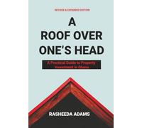 A Roof Over One's Head: A Practical Guide to Property Investment in Ghana