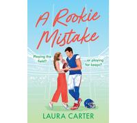 A Rookie Mistake: A BRAND NEW fake dating sports romance set in the football world from Laura Carter for 2025