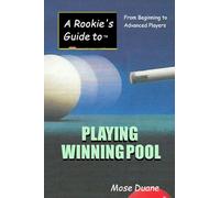 A Rookie's Guide to Playing Winning Pool: From Beginning to Advanced Players
