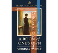 A Room of One’s Own: An Essay on Women and the Power of Creative Thought - Freyja Classics Edition