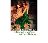 A Room of One’s Own and Three Guineas (Collins Classics) [Lingua inglese]: The gripping history of politics and feminism from a literary perspective