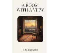 A Room with a View by E. M. Forster | Classic Edwardian Romance & Literary Fiction | Hardcover Edition