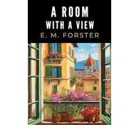 A Room with a View: Large Print - The Original 1908 Classic Edwardian Novel