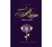 A Room with a View: More than meets the eye - Annotated Classic Novel: A Timeless Romance