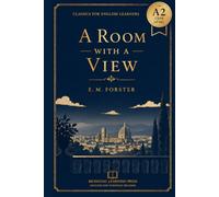 A Room with a View - Simplified for English Learners (A2) | Graded Reader with Vocabulary: A A2-level graded reader adaptation of E. M. Forster's ... vocabulary review after every chapter.