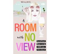 A Room With No View: Surreal Travel. Sharp Comedy. A Little Wine. A Lot of Heart.