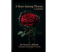 A Rose Among Thorns: A Memoir