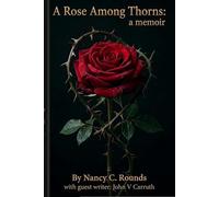 A Rose Among Thorns: A Memoir