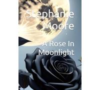 A Rose In Moonlight
