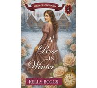 A Rose in Winter: Roses of Longbourn Book 2