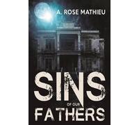 A Rose Mathieu Sins of Our Fathers (Tascabile)