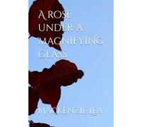 A rose under a magnifying glass