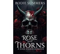 A Rose with Thorns: A dark stalker romance