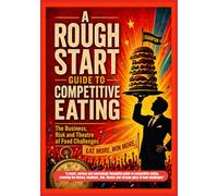 A Rough Start Guide To Competitive Eating: 11