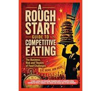 A Rough Start Guide To Competitive Eating: 11