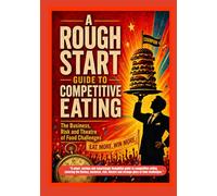 A Rough Start Guide To Competitive Eating