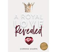 A Royal Love Revealed: My Journey from Sorrow to God's Heart - NUOVO