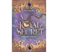 A Royal Secret: Summer Truth (A Royal Secret 2)