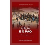 A rua e o pão: Rostos que regressam