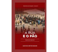 A rua e o pão: Rostos que regressam