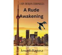 A Rude Awakening: Lady Dragon Chronicles: 1