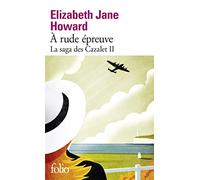 A rude épreuve: La saga des Cazalet 2