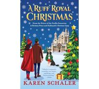 A Ruff Royal Christmas: A festive, funny, feel-good Christmas romantic comedy from the writer of Netflix’s hit A Christmas Prince