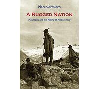 A Rugged Nation: Mountains and the Making of Modern Italy