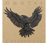 A Ruined Oak (Vinyl) Omotai