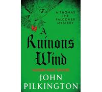 A Ruinous Wind: Discover a captivating Elizabethan mystery from John Pilkington