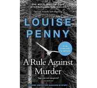 A Rule Against Murder: (A Chief Inspector Gamache Mystery Book 4)