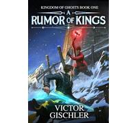 A Rumor of Kings: An Epic Fantasy Series